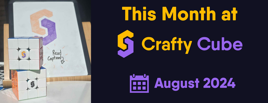 This Month at Crafty Cube - August 2024